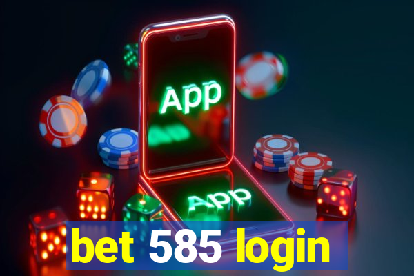 bet 585 login